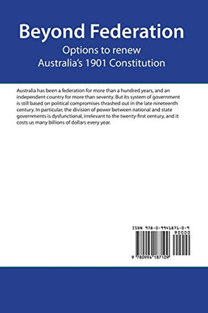 Beyond Federation: Options to Renew Australia's 1901 Constitution,Used