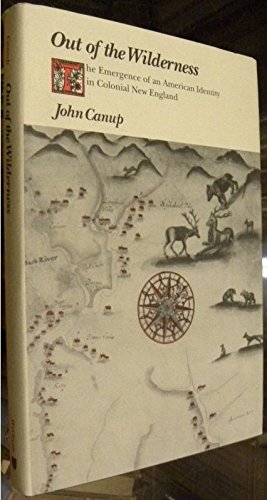 Out of the Wilderness: The Emergence of an American Identity in Colonial New England (Topics in Earth Sciences; 3),Used