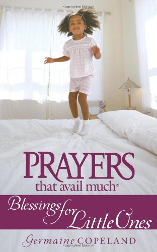 Prayers That Avail Much: Blessings For Little Ones,Used