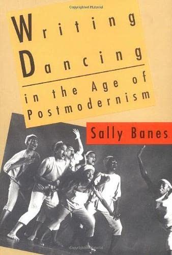 Writing Dancing In The Age Of Postmodernism