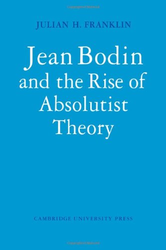 Jean Bodin And The Rise Of Absolutist Theory (Cambridge Studies In The History And Theory Of Politics),Used