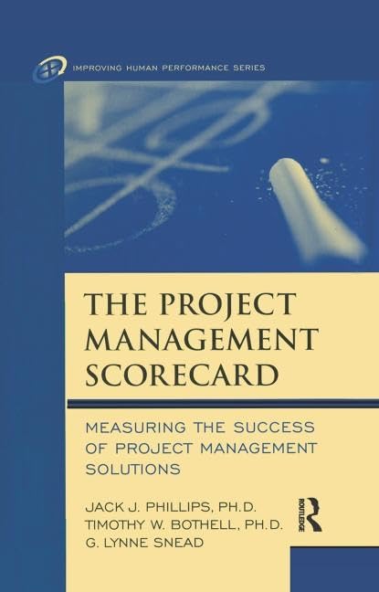 The Project Management Scorecard: Measuring the Success of Project Management Solutions (Improving Human Performance (Paperback),Used