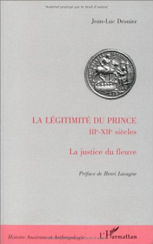 LA LEGITIMITE DU PRINCE IIIEXIIE SIECLES: La justice du fleuve,Used