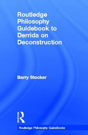 Routledge Philosophy Guidebook to Derrida on Deconstruction (Routledge Philosophy GuideBooks),Used