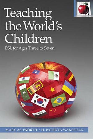 Teaching The World'S Children: Esl For Ages Three To Seven (Pippin Teacher'S Library),Used