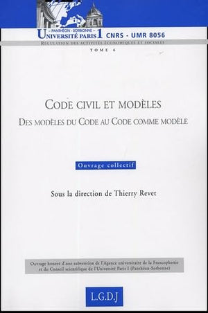 CODE CIVIL ET MODLES: DES MODLES DU CODE AU CODE COMME MODLE  SOUS LA DIRECTION DE THIERRY REVET (6),Used