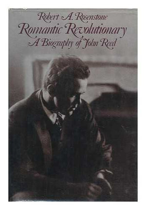 Romantic Revolutionary: A Biography of John Reed,Used