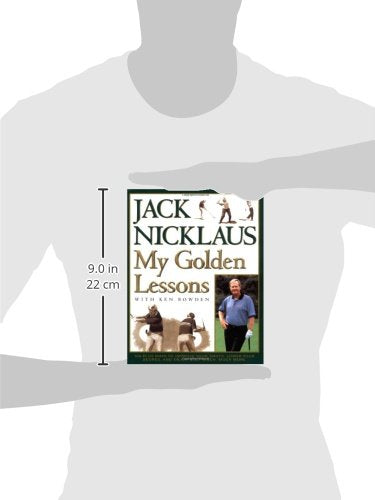 My Golden Lessons: 100Plus Ways To Improve Your Shots, Lower Your Scores And Enjoy Golf Much, Much More,New