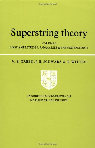 Superstring Theory: Volume 2, Loop Amplitudes, Anomalies and Phenomenology (Cambridge Monographs on Mathematical Physics),Used