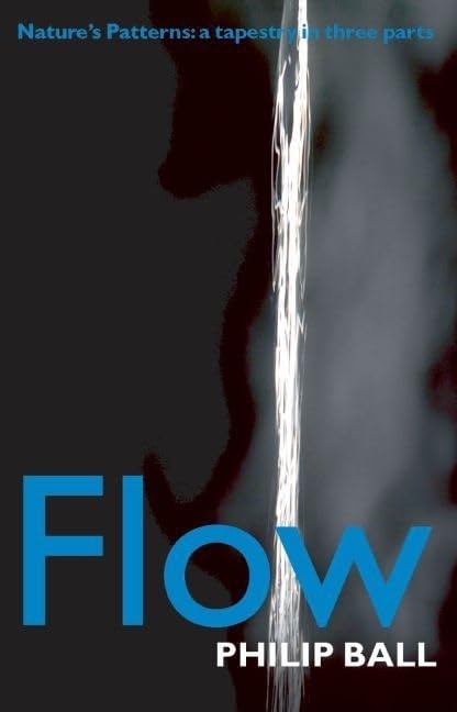 Flow: Nature's Patterns: A Tapestry in Three Parts (Nature's Patterns: a Tapestry in Three Parts, 2),Used