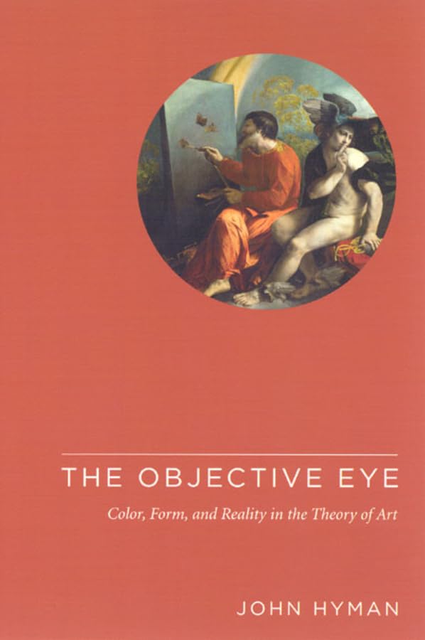 The Objective Eye: Color, Form, And Reality In The Theory Of Art,Used