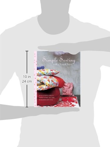 Simple Sewing with a French Twist: An Illustrated Guide to Sewing Clothes and Home Accessories with Style,Used