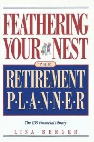 Feathering Your Nest: The Retirement Planner (The IDS Financial Library),Used