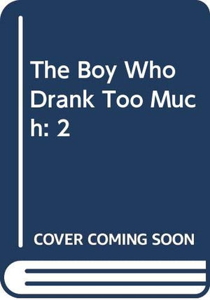 The Boy Who Drank Too Much: 2,Used