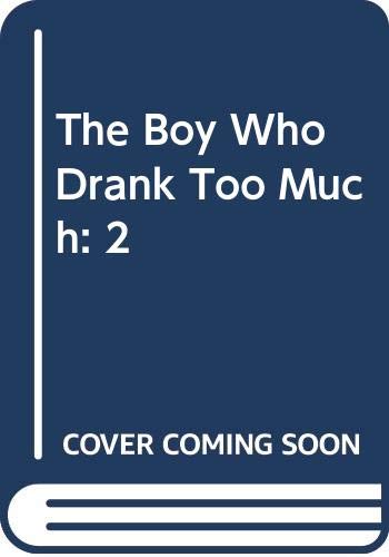 The Boy Who Drank Too Much: 2,Used