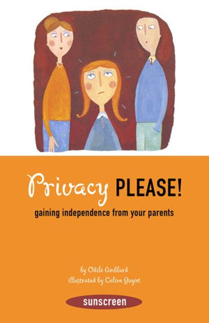 Privacy, Please!: Gaining Independence From Your Parents (Sunscreen)