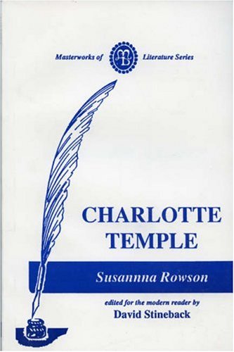 Charlotte Temple: A Tale of Truth (Masterworks of Literature),Used
