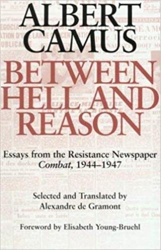 Between Hell and Reason: Essays from the Resistance Newspaper Combat, 19441947,New