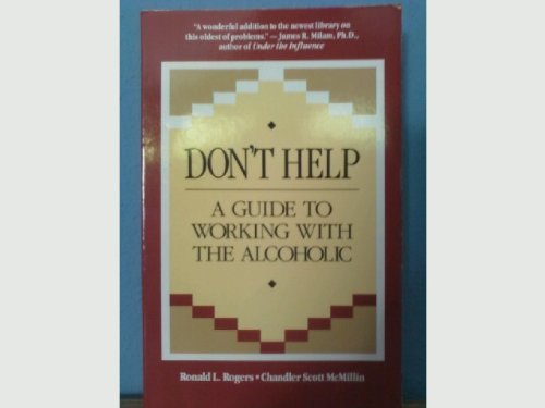 Don't help: A guide to working with the alcoholic,Used