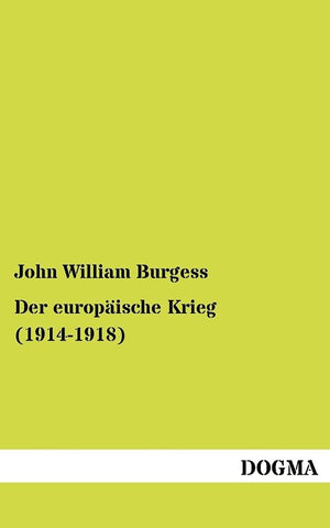 Der europaeische Krieg (19141918): Ursachen, Ziele und voraussichtlichen Ergebnisse (German Edition),Used