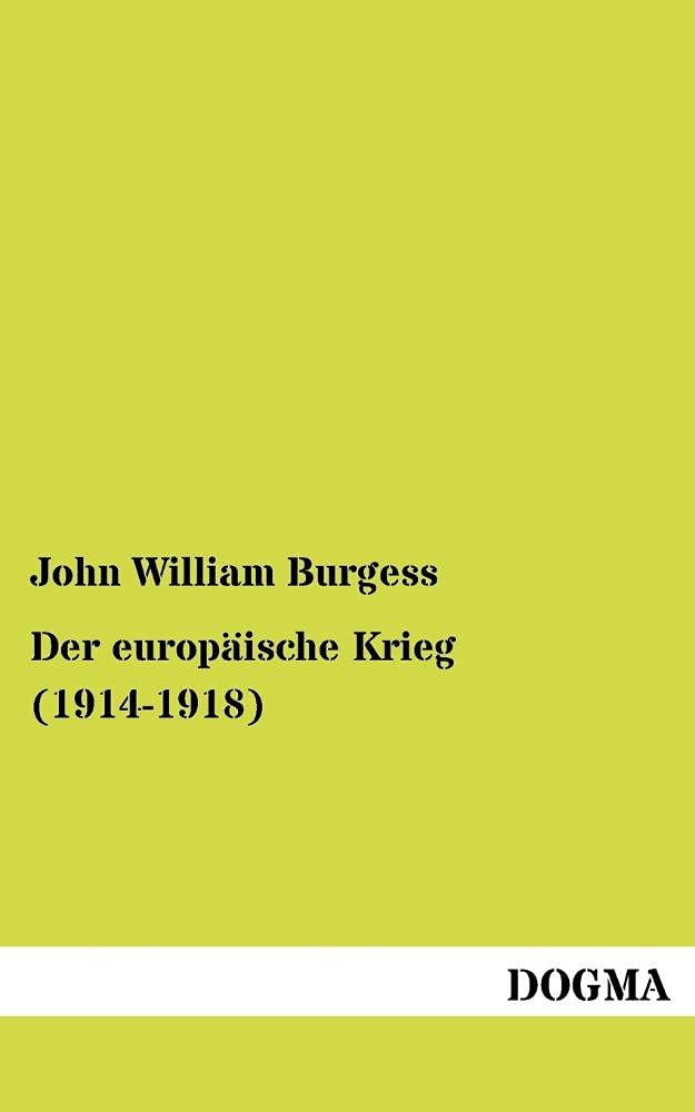 Der europaeische Krieg (19141918): Ursachen, Ziele und voraussichtlichen Ergebnisse (German Edition),Used