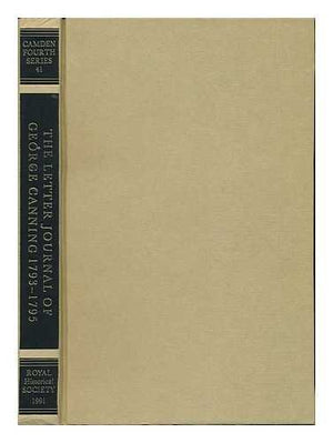 The Letter Journal of George Canning, 17931795 (Camden Fourth Series, 41),Used