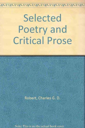 Selected poetry and critical prose (Literature of Canada: poetry and prose in reprint),Used