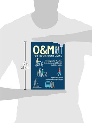 O&M for Independent Living: Strategies for Teaching Orientation and Mobility to Older Adults,Used