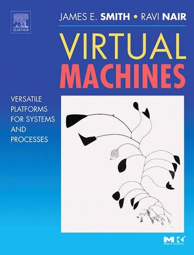 Virtual Machines: Versatile Platforms for Systems and Processes (The Morgan Kaufmann Series in Computer Architecture and Design),Used
