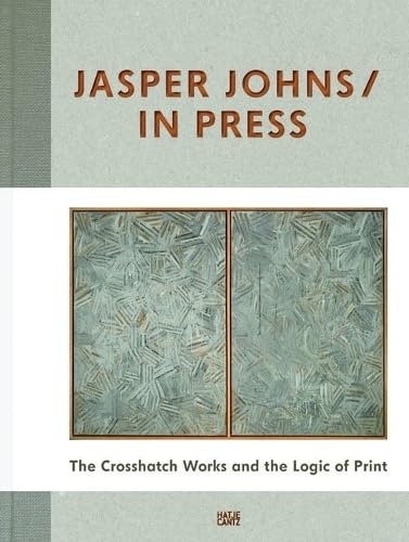 Jasper Johns: In Press: The Crosshatch Works and the Logic of Print,Used