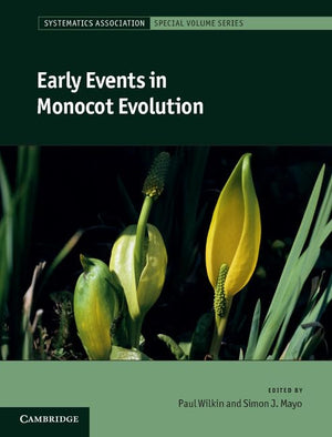Early Events in Monocot Evolution (Systematics Association Special Volume Series, Series Number 83),Used