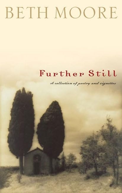 Further Still: A Collection Of Poetry And Vignettes,New