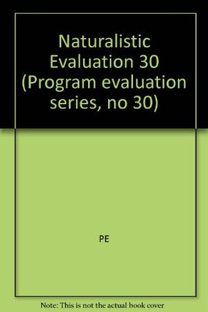 Naturalistic Evaluation (JOSSEY BASS SOCIAL AND BEHAVIORAL SCIENCE SERIES),New