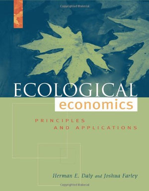 Ecological Economics: Principles And Applications,Used