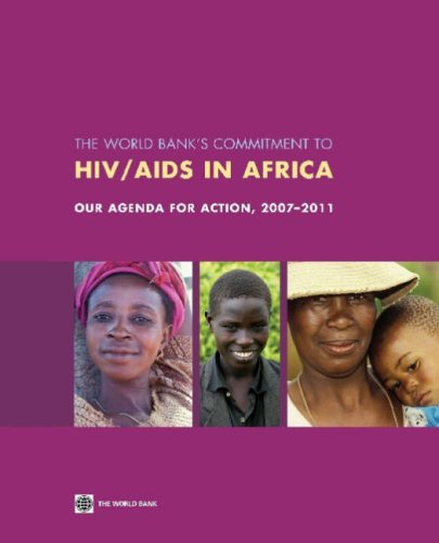 The World Bank'S Commitment To Hiv/Aids In Africa: Our Agenda For Action, 20072011,New