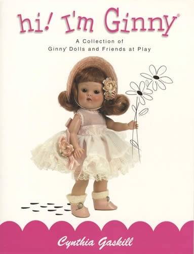 hi! I'm Ginny: A Collection of Ginny Dolls and Friends at Play,Used