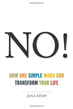 No! How One Simple Word Can Transform Your Life,Used