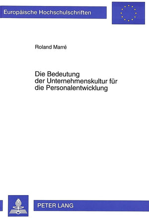 Die Bedeutung Der Unternehmenskultur Fr Die Personalentwicklung (Europische Hochschulschriften / European University Studies / P,Used