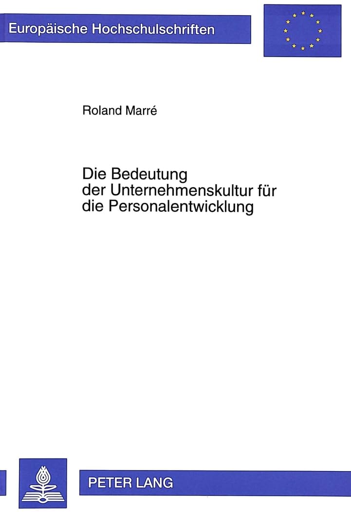 Die Bedeutung Der Unternehmenskultur Fr Die Personalentwicklung (Europische Hochschulschriften / European University Studies / P,Used