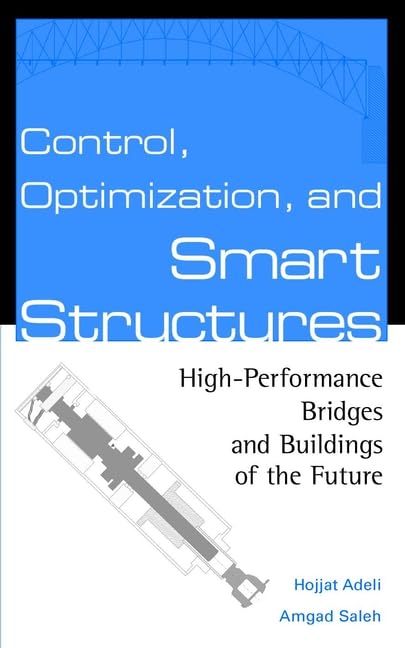 Control, Optimization, and Smart Structures: HighPerformance Bridges and Buildings of the Future,Used