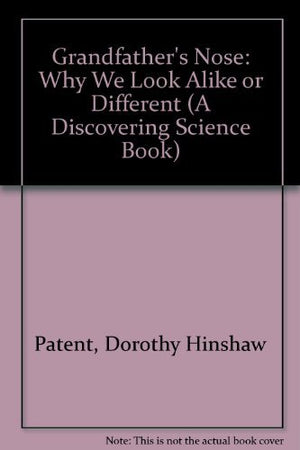 Grandfather's Nose: Why We Look Alike or Different (Discovering Science Series),Used