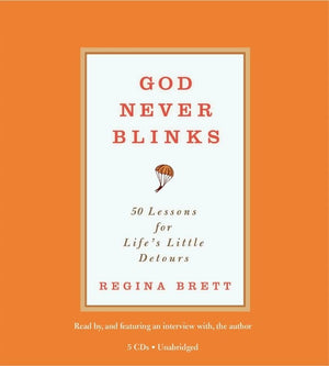 God Never Blinks: 50 Lessons for Life's Little Detours,New
