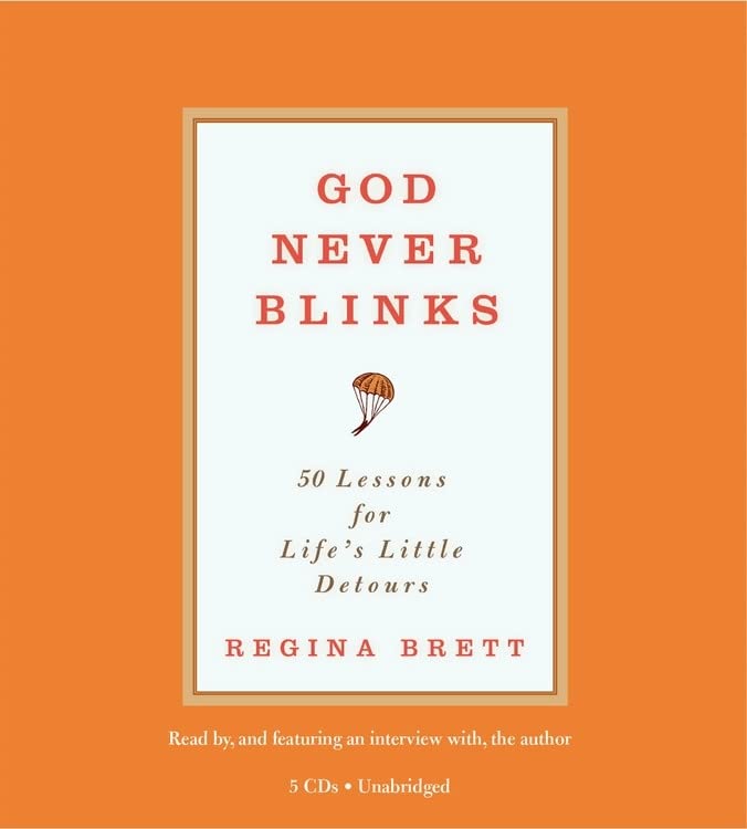 God Never Blinks: 50 Lessons for Life's Little Detours,New