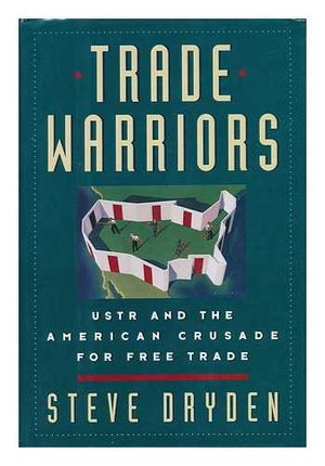 The Trade Warriors: USTR and the American Crusade for Free Trade,Used