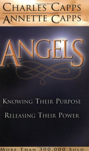 Angels: Knowing Their Purpose, Releasing Their Power,Used