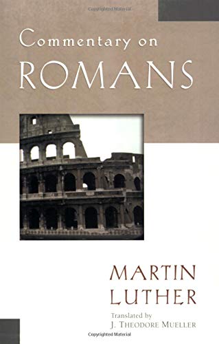 Commentary On Romans (Luther Classic Commentaries),New