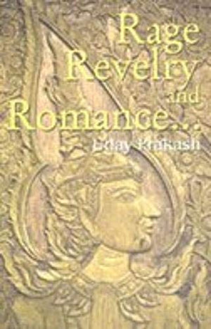 Rage Revelry And Romance