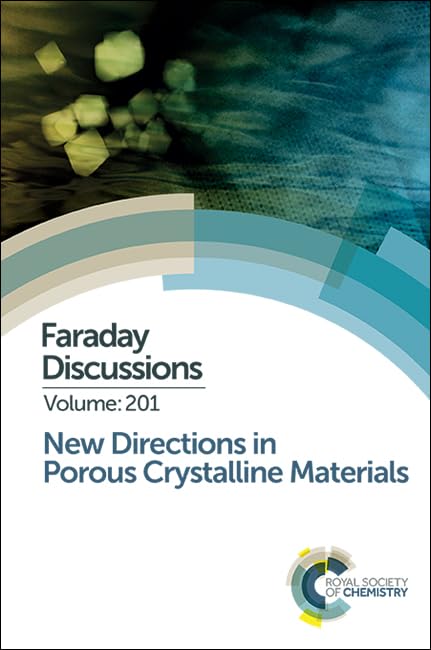New Directions in Porous Crystalline Materials: Faraday Discussion 201 (Faraday Discussions, Volume 201),Used