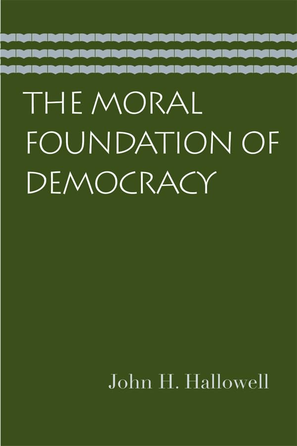 The Moral Foundation of Democracy,New