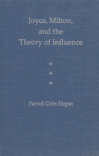 Joyce, Milton, and the Theory of Influence (The Florida James Joyce Series),New